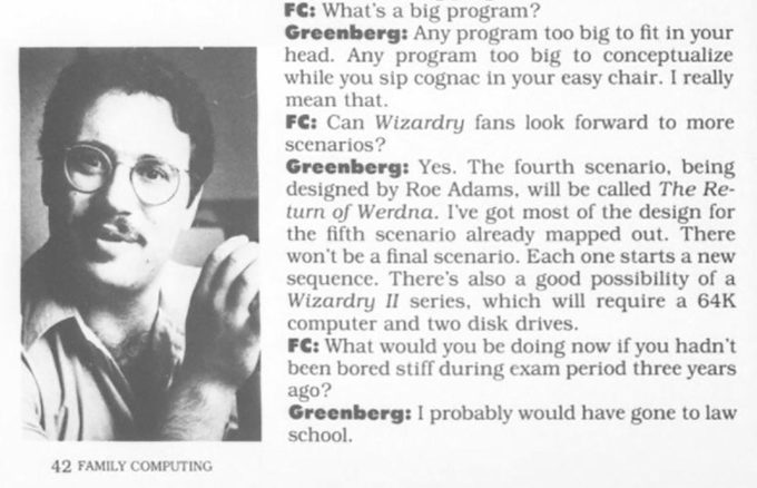 En la entrevista, Greenberg habla del desarrollo paralelo de Wizardry V. Pero el diseñador renunciaría antes de que eso ocurra, y el trabajo pasaría a David Bradley. Es más, el quinto casi sale antes que el cuarto.